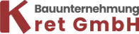 Bauunternehmung Kret GmbH